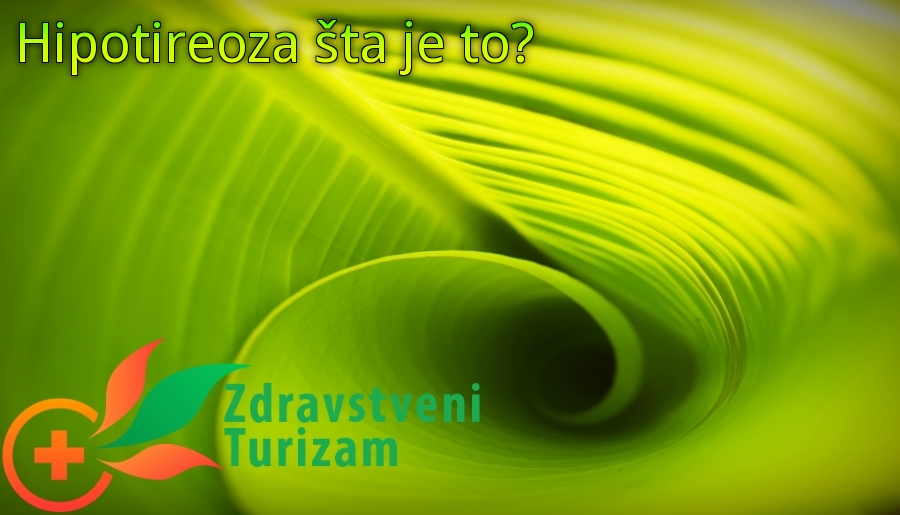 Hipotireoza šta je to? Hipotireoza šta je to?