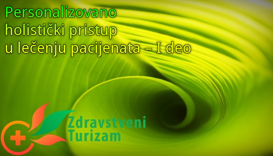 Personalizovano - holistički pristup u lečenju pacijenata Personalizovano - holistički pristup u lečenju pacijenata